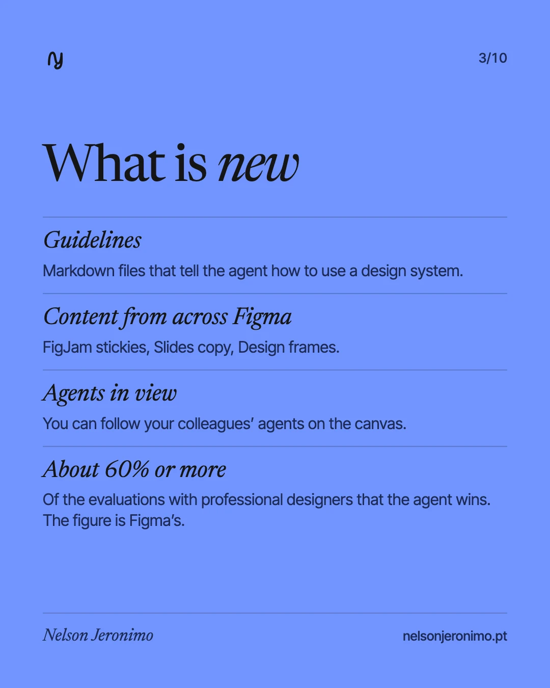 Slide 3: what is new: guidelines, content from across Figma, agents in view and Figma's own figure, about 60% or more.