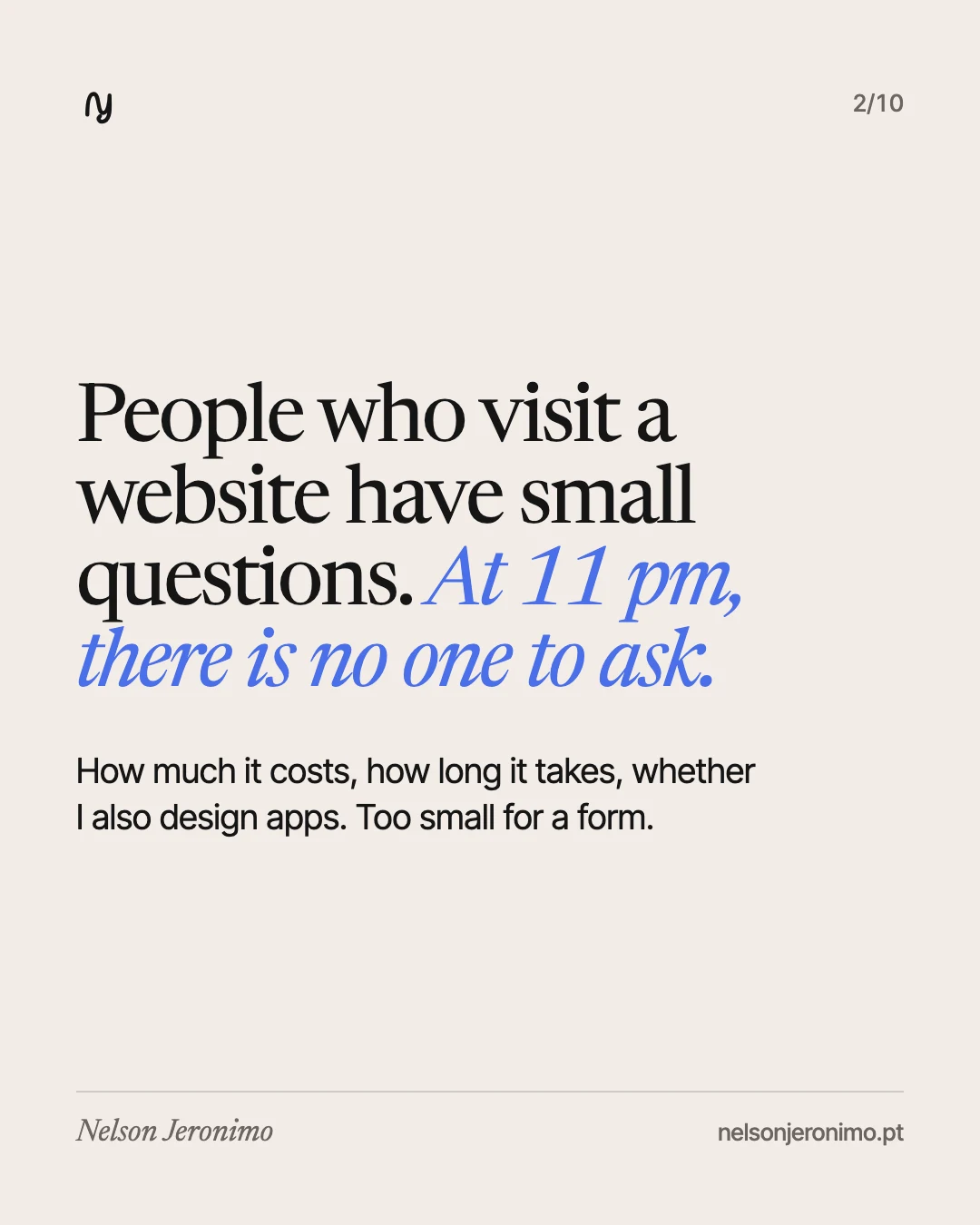 Slide 2: people who visit a website have small questions and, at 11 pm, there is no one to ask.