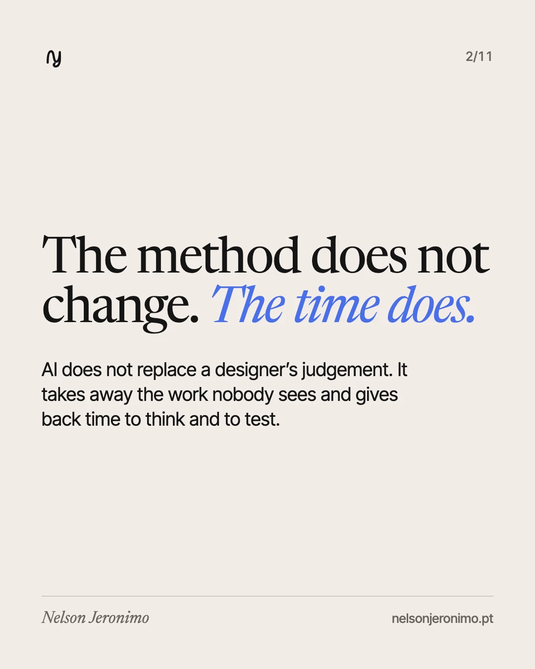 Slide 2: the method does not change, the time does.