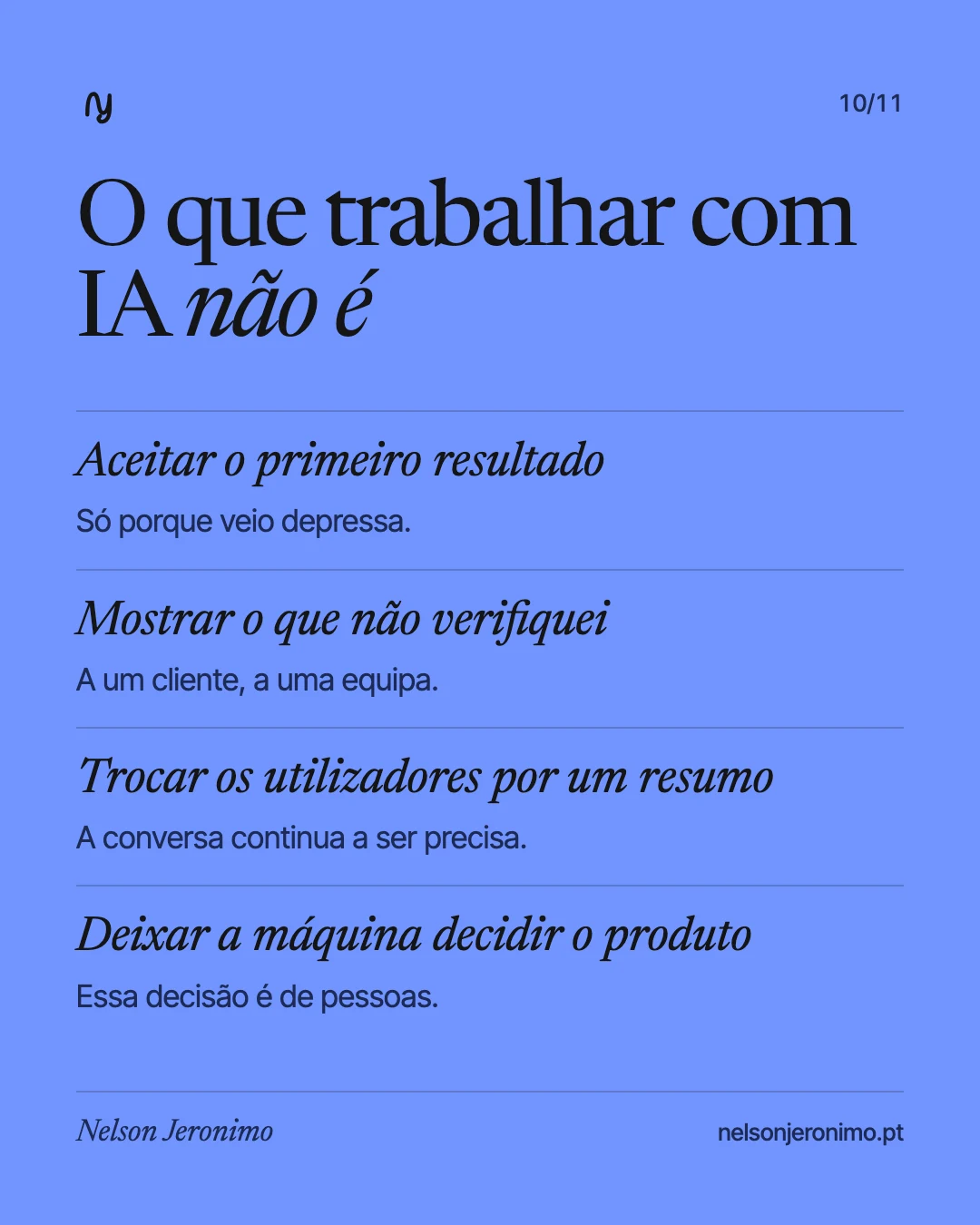 Slide 10: o que trabalhar com IA não é.
