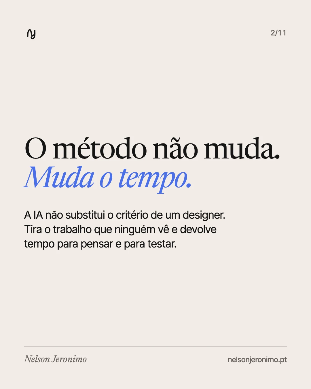 Slide 2: o método não muda, muda o tempo.