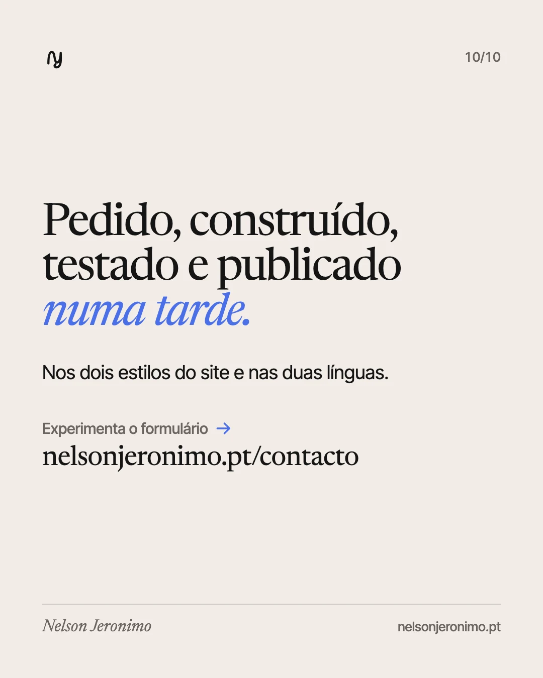 Slide 10: pedido, construído, testado e publicado numa tarde, nos dois estilos do site e nas duas línguas.