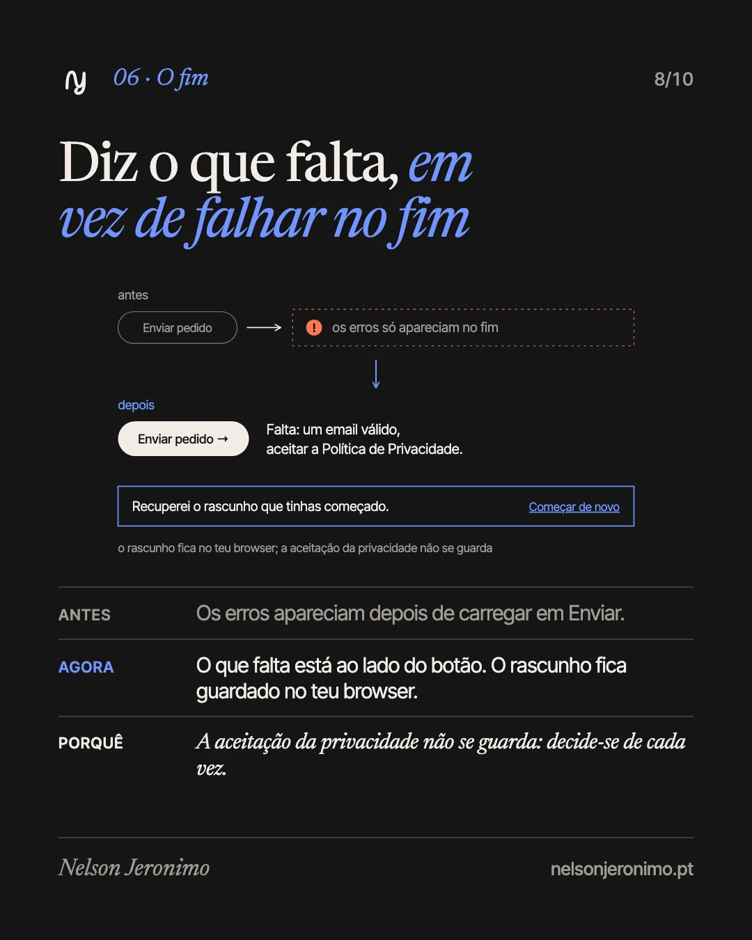 Slide 8: o formulário diz o que falta, em vez de falhar no fim.