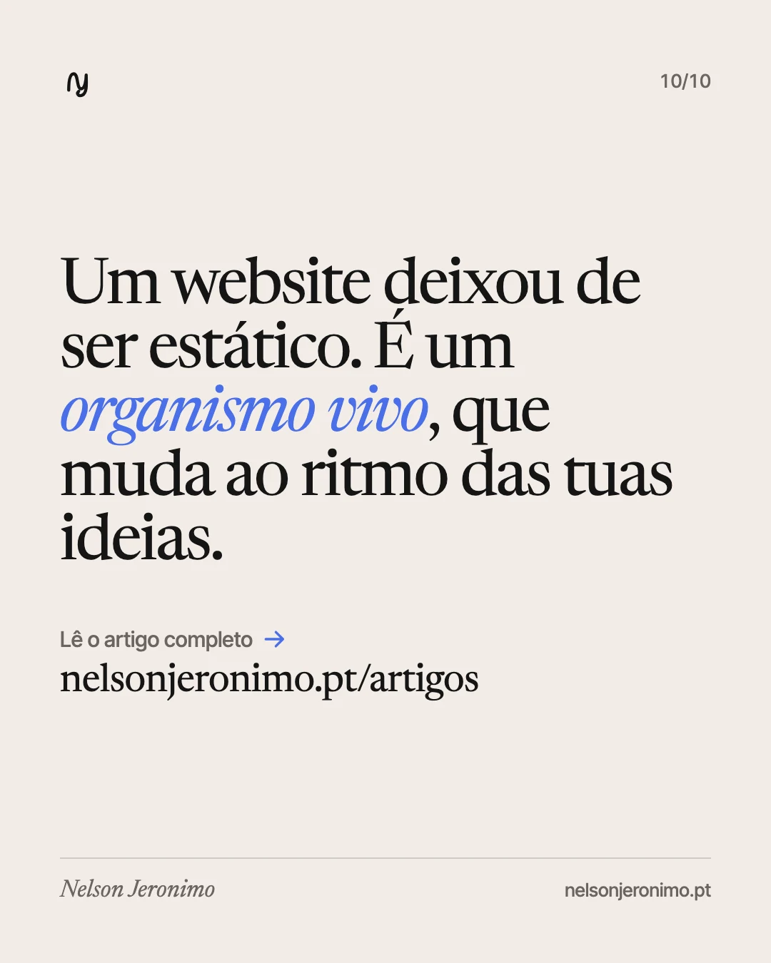 Slide 10: um website deixou de ser estático, é um organismo vivo que muda ao ritmo das tuas ideias.
